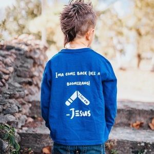 UNISEX "Ima come back like a boomerang" -Jesus sold with a soft boomerang.